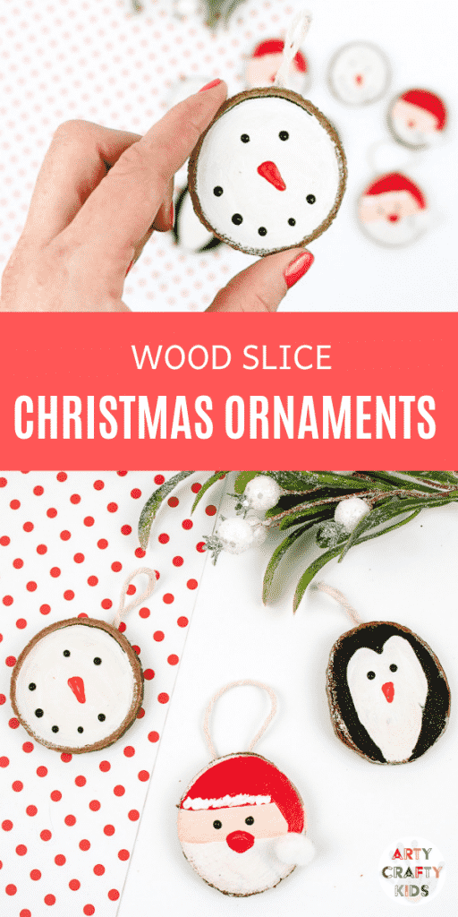 Arty Crafty Kids | How to Make Wood Slice Christmas Ornaments - An easy Christmas Ornament for kids to make. Follow our tutorial to create a Santa Claus, Snowman and Penguin Ornaments